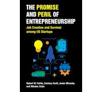 The Promise and Peril of Entrepreneurship: Job Creation and Survival among US Startups