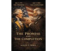 The Promise and The Completion: How America Completed Its Founding and Why July 9, 1868, Matters