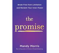 The Promise: Break Free from Limitation and Reclaim Your Inner Power