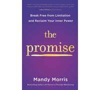 The Promise : Break Free from Limitation and Reclaim Your Inner Power