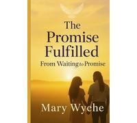 The Promise Fulfilled: From Waiting To Promise