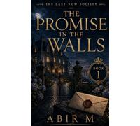 THE PROMISE IN THE WALLS: A Last Vow Society Novel: 1