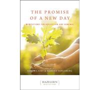 The Promise Of A New Day: Meditations for Reflection and Renewal (Hazelden Meditations)