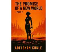 The Promise of a New World: Part Two: 2