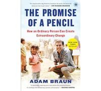 The Promise of a Pencil: How an Ordinary Person Can Create Extraordinary Change