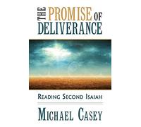 The Promise of Deliverance: Reading Second Isaiah