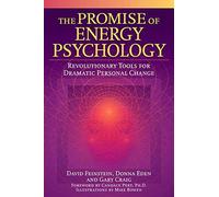 The Promise of Energy Psychology: Revolutionary Tools for Dramatic Personal Change by David Feinstein, Donna Eden, Gary Craig (2005) Paperback