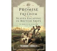 The Promise of Freedom for Slaves Escaping in British Ships: The Emancipation Revolution, 1740-1807