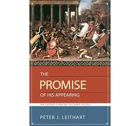 The Promise of His Appearing: An Exposition of Second Peter