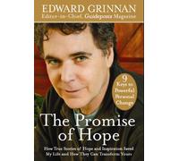 The Promise of Hope: How True Stories of Hope and Inspiration Saved My Life and How They Can Transform Yours: 9 Keys to Powerful Personal Change