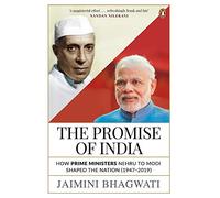 The Promise of India: How Prime Ministers Nehru to Modi Shaped the Nation (1947-2019) (City Plans)