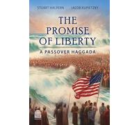 The Promise of Liberty: A Passover Haggada