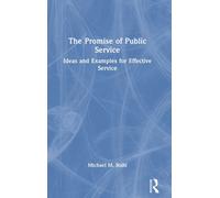 The Promise of Public Service : Ideas and Examples for Effective Service