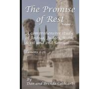 The Promise of Rest: A Comprehensive Study of Joshua Through 1st and 2nd Samuel