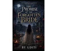 The promise of the forgotten bride: Some promises are never broken they wait..