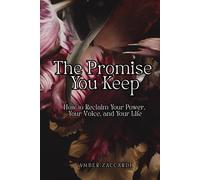 The Promise You Keep: A Practical Guide to Loving Yourself