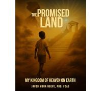 The Promised Land: My Kingdom of Heaven on Earth