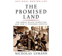 The Promised Land: The Great Black Migration and How It Changed America