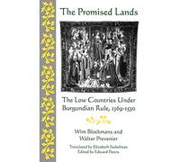 The Promised Lands: The Low Countries Under Burgundian Rule, 1369-1530 (The Middle Ages Series)