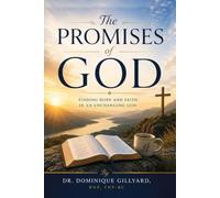 The Promises of God: Finding Hope and Faith in an Unchanging God