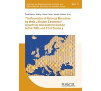 The Promotion of National Minorities by their "Mother Countries" in Central and Eastern Europe in the 20th and 21st Century: 75 (Schriften des ... ... Geschichte der Deutschen im östlichen Europa)