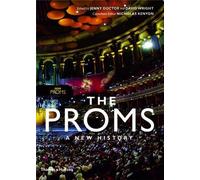 The Proms - A New History (BBC Proms)
