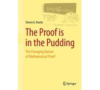 The Proof is in the Pudding: The Changing Nature of Mathematical Proof