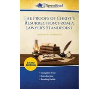 The Proofs of Christ's Resurrection; From a Lawyer's Standpoint (Cram Edition)