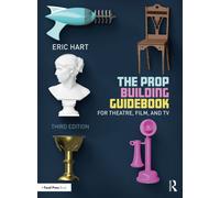 The Prop Building Guidebook : For Theatre, Film, and TV