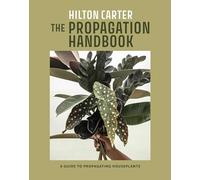The Propagation Handbook: A Guide to Propagating Houseplants