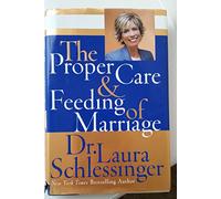 The Proper Care And Feeding of Marriage