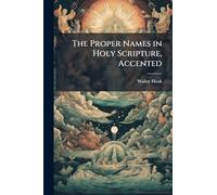 The Proper Names in Holy Scripture, Accented