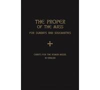 The Proper of the Mass: For Sundays and Solemnities