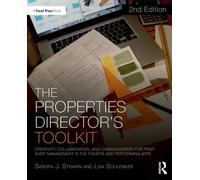 The Properties Director's Toolkit: Managing a Prop Shop for Theatre (The Focal Press Toolkit Series)