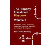 The Property Investment Playbook - Volume 2: A complete course in property investment, buy-to-let investing and property development