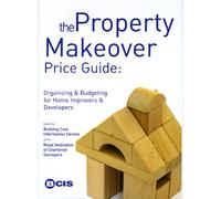 The Property Makeover Price Guide: Organising and Budgeting for Home Improvers and Developers