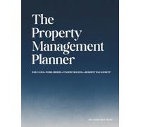 The Property Management Planner: Daily Logs, Work Orders, Vendor Tracking, and Resident Management