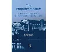 The Property Masters: A history of the British commercial property sector
