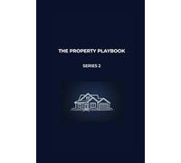 The Property Playbook: Series 2 - Volume II: Books 6-10: A Calm, Practical Framework for Long-Term Property Investing in Australia