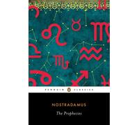 The Prophecies: A Dual-Language Edition with Parallel Text by - Nostradamus (Eng