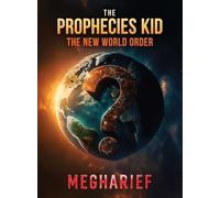 The Prophecies Kid: The New World Order