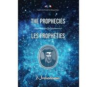 The Prophecies / Les Prophéties: English-French Parallel Text Bilingual Edition / Texte Parallèle Anglais-Français Édition Bilingue
