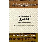 The Prophecies of Ezekiel: A Promise of Hope (The Disciple's Bible Commentary)