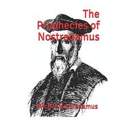 The Prophecies of Nostradamus: (Official Edition)