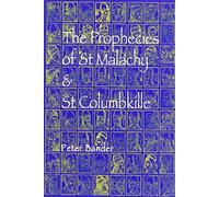 The Prophecies of St. Malachy and St. Columbkille: (6th edition)