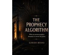 The Prophecy Algorithm: A Novel of Ancient Secrets and Artificial Minds