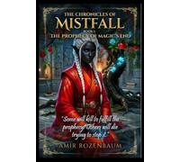 The Prophecy OF Magic’s End (The Chronicles Of Mistfall)