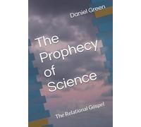 The Prophecy of Science: The Relational Gospel
