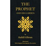 The Prophet And His Garden: Illustrated With Original Drawings By The Author