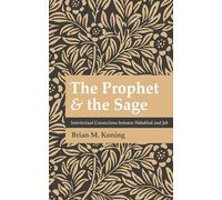 The Prophet and the Sage: Intertextual Connections between Habakkuk and Job
